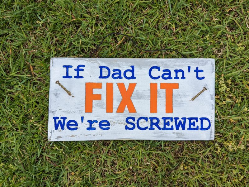 Craft titled: If Dad Can't Fix It We're Screwed